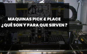 Maquinas Pick and place en PCBRAPIDO